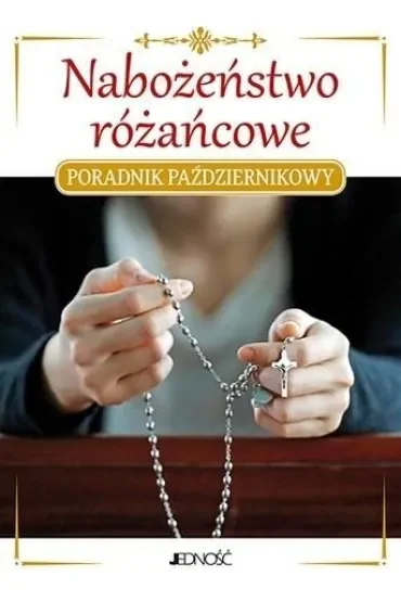 Nabożeństwo różańcowe. Poradnik październikowy