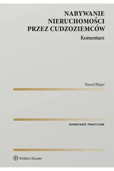 Nabywanie nieruchomości przez cudzoziemców. Komentarz