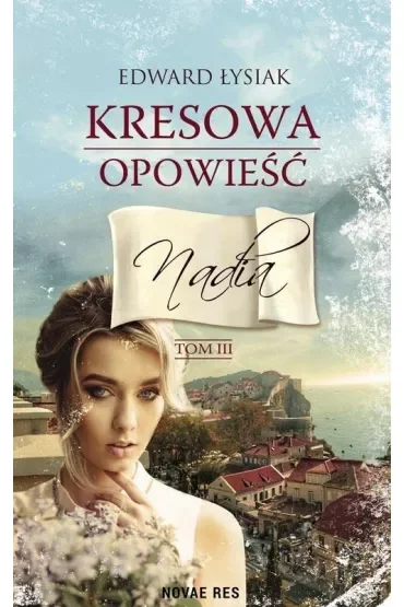 Nadia. Kresowa opowieść. Tom 3