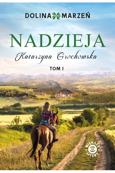 Nadzieja. Dolina marzeń. Tom 1