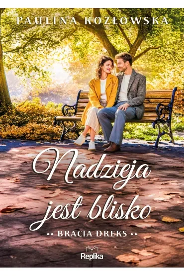Nadzieja jest blisko. Seria Bracia Dreks. Tom 2