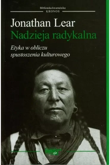 Nadzieja radykalna. Etyka w obliczu spustoszenia kulturowego