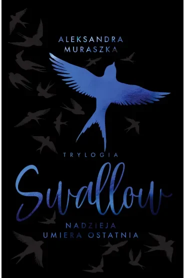 Nadzieja umiera ostatnia. Swallow. Tom 1. Wydanie specjalne