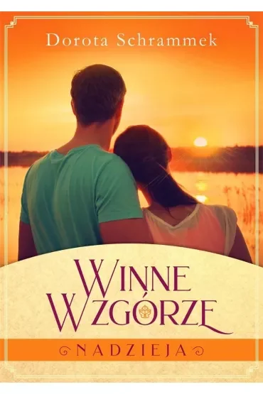 Nadzieja. Winne Wzgórze. Tom 2