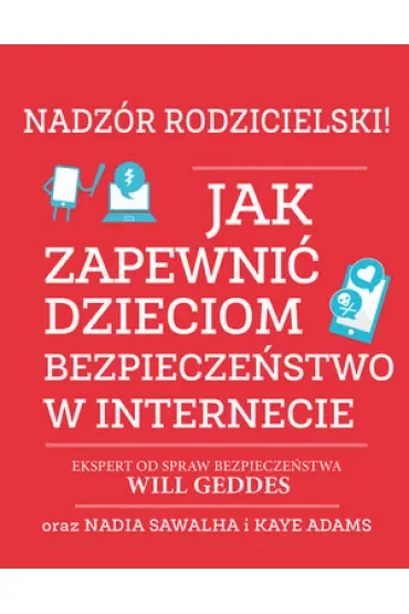 Nadzór rodzicielski! Jak zapewnić dzieciom bezpieczeństwo w internecie