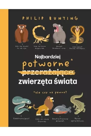 Najbardziej potworne zwierzęta świata