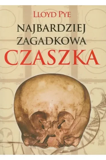 Najbardziej zagadkowa czaszka