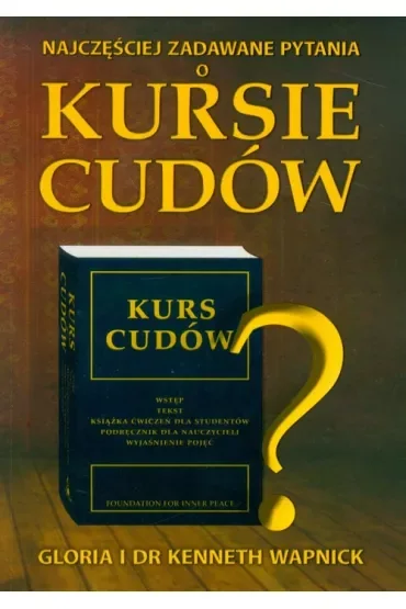 Najczęściej zadawane pytania o Kursie cudów
