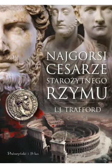 Najgorsi cesarze starożytnego Rzymu