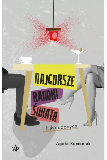 Najgorsze randki świata  i kilka udanych