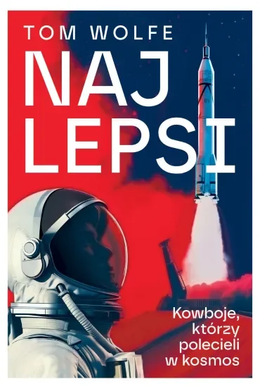 Najlepsi . Kowboje, Którzy Polecieli W Kosmos