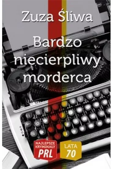 Najlepsze kryminały PRL '70 Bardzo niecierpliwy morderca