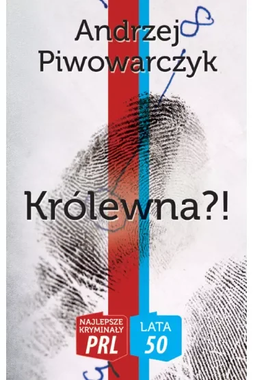 Najlepsze kryminały PRL '50 Tom 3 Królewna?!