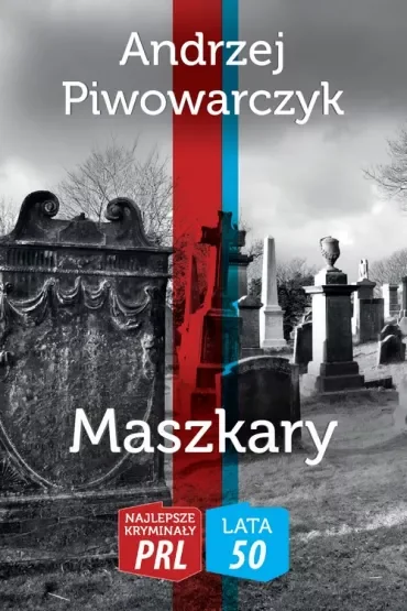 Najlepsze kryminały PRL. Lata 50. Maszkary
