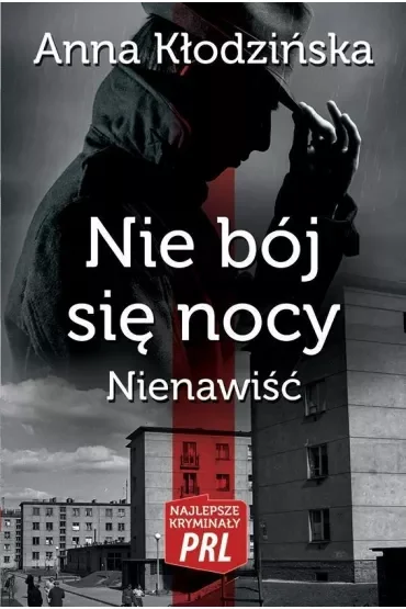 Najlepsze kryminały PRL Tom 11 Nie bój się nocy. Nienawiść