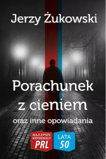 Najlepsze kryminały PRL '50 Tom 9 Porachunek z cieniem oraz inne opowiadania