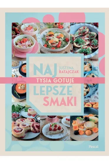 Najlepsze smaki. Tysia gotuje