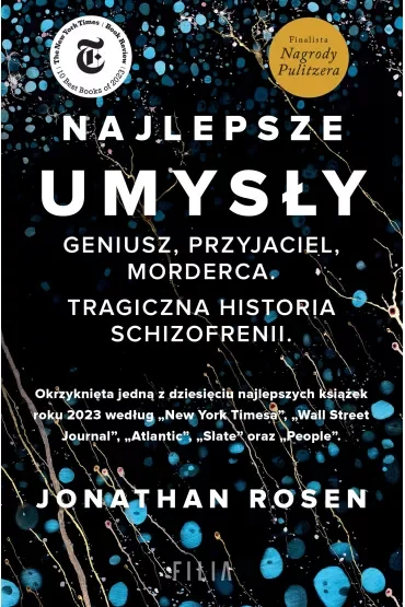 Najlepsze umysły. Geniusz, przyjaciel, morderca. Tragiczna historia schizofrenii