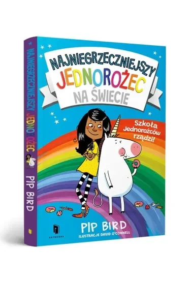 Najniegrzeczniejszy jednorożec. Szkoła Jednorożców rządzi!