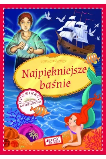 Najpiękniejsze baśnie opowieści andersena