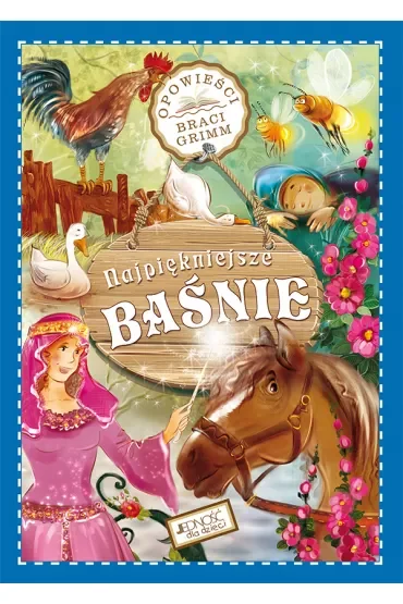Najpiękniejsze baśnie. Opowieści Braci Grimm