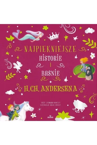 Najpiękniejsze historie i baśnie H.CH. Andersena