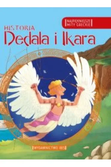 Najpiękniejsze mity greckie. Historia Dedala i Ikara