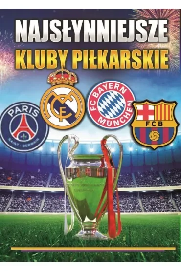 Najsłynniejsze Kluby Piłkarskie