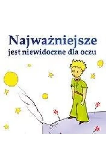 Najważniejsze jest niewidoczne dla oczu
