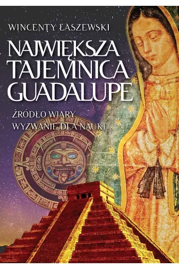 Największa tajemnica Guadalupe