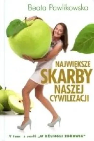 Największe Skarby naszej cywilizacji * *