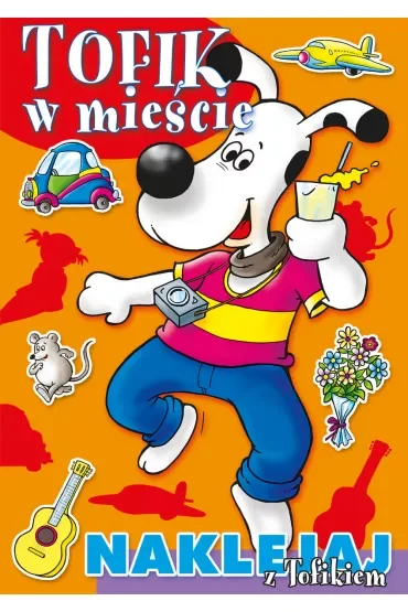 Tofik w mieście. Naklejaj z Tofikiem