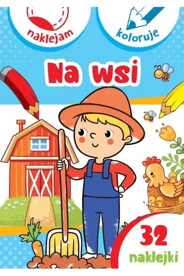 Na wsi. Naklejam i koloruję