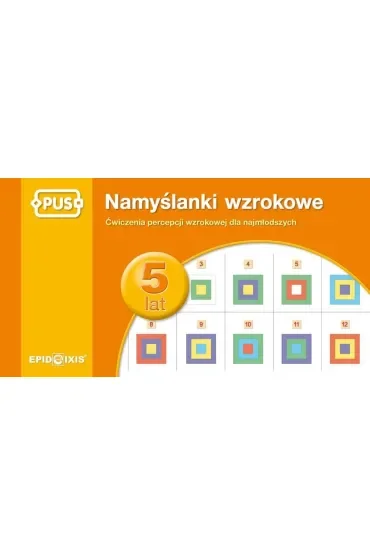 PUS Namyślanki wzrokowe dla pięciolatków ćwiczenia percepcji wzrokowej dla najmłodszych
