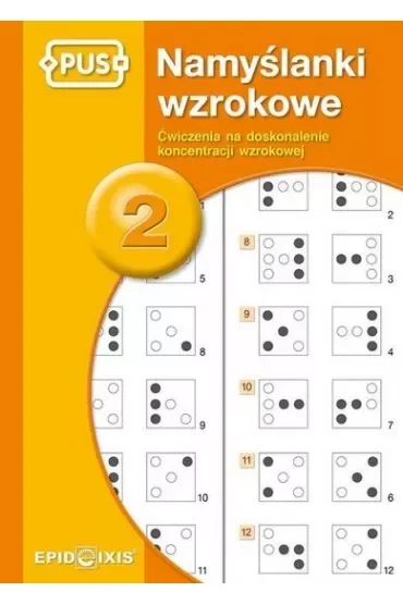 Namyślanki wzrokowe. Ćwiczenia na doskonalenie koncentracji wzrokowej. Część 2