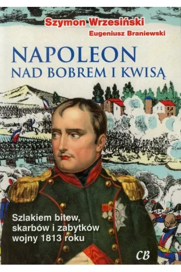 Napoleon nad Bobrem i Kwisą + CD