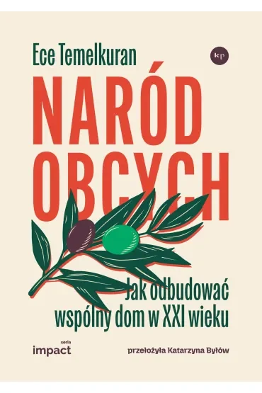Naród obcych. Jak odbudować wspólny dom w XXI wieku