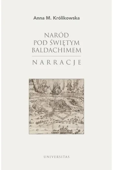 Naród pod świętym baldachimem. Narracje