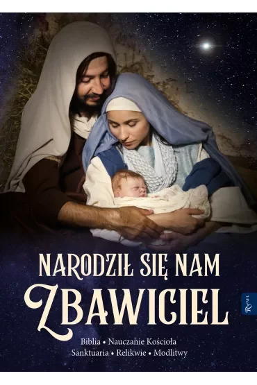 Narodził nam się Zbawiciel, Biblia, Nauczanie Kościoła, Sanktuaria, Relikwie, Modlitwy