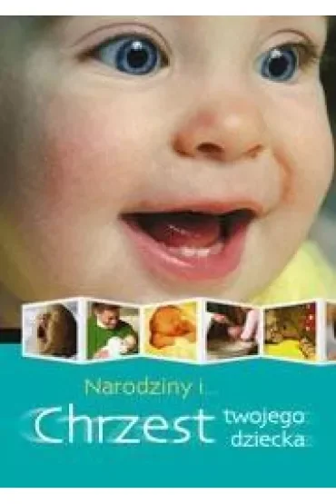 Narodziny i chrzest twojego dziecka