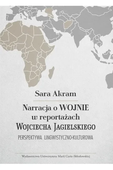 Narracja o WOJNIE w reportażach Wojciecha Jagielskiego