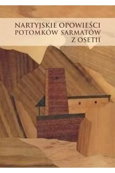 Nartyjskie opowieści potomków Sarmatów z Osetii