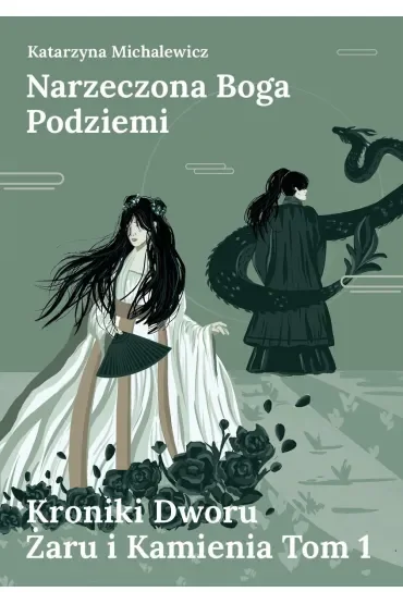Narzeczona Boga Podziemi. Kroniki Dworu Żaru i Kamienia. Tom 1