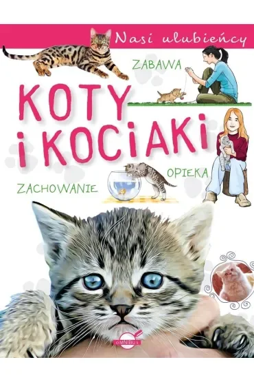 Koty i kociaki. Nasi ulubieńcy