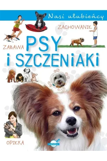 Psy i szczeniaki. Nasi ulubieńcy
