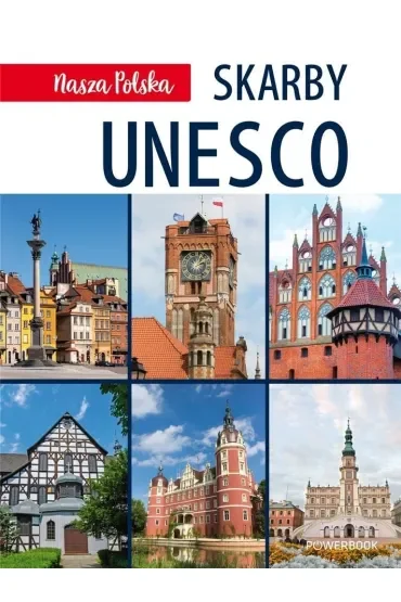Nasza Polska. Skarby UNESCO