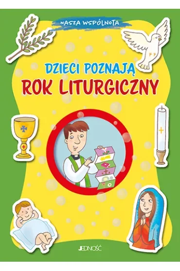 Nasza wspólnota. Dzieci poznają rok liturgiczny