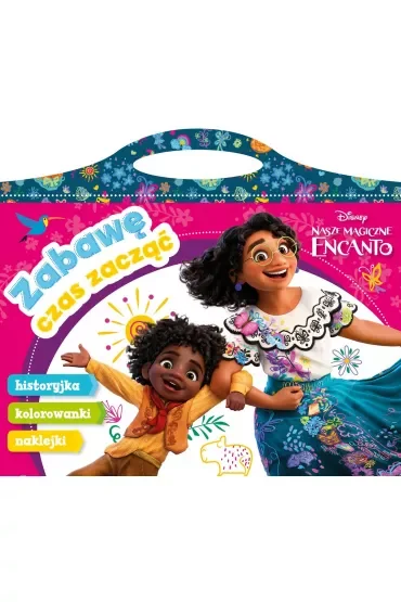 Nasze magiczne Encanto. Disney. Zabawę czas zacząć