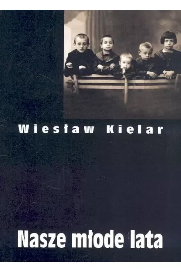 Nasze młode lata. Dzieła zebrane, TOM I
