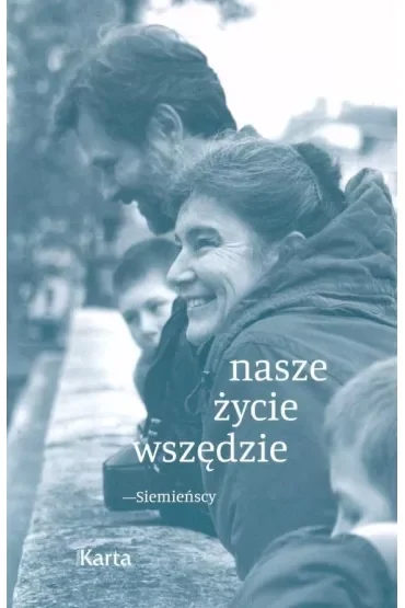 Nasze życie wszędzie - Siemieńscy